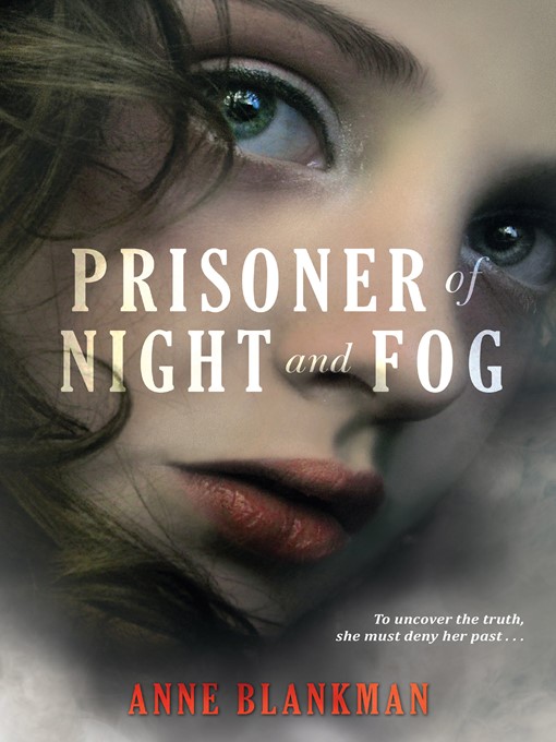 Title details for Prisoner of Night and Fog by Anne Blankman - Available